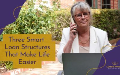 Three Smart Loan Structures That Make Life Easier